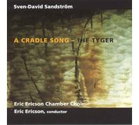 A Cradle Song, The Tyger Eric Ericson Chamber Choir