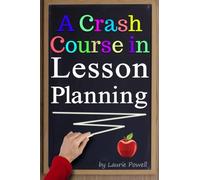 A Crash Course in Lesson Planning: Learn How to Create Content for Effective Teaching and Attentive Learning ( How to Write a Lesson Plan | How to Make a Lesson Plan )