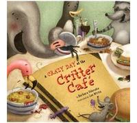 A Crazy Day at the Critter Cafe by Barbara Odanaka Barbara Odanaka (Auteur)