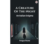 A Creature Of The Night An Italian Enigma