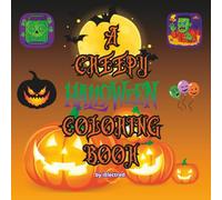 A Creepy Halloween Coloring Book: 40 disegni da colorare a tema Halloween facili e leggermente complicati per potenziare le abilità visuo-spaziali nel bambino e favorire il rilassamento nell'adulto