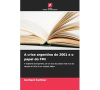 A crise argentina de 2001 e o papel do FMI: A trajetória da Argentina, de um dos dez países mais ricos da década de 1930 a um «Estado falido»