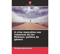 A crise masculina nos romances de Ian McEwan: política de género