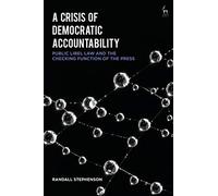 A Crisis Of Democratic Accountability: Public Libel Law And The Checking Function Of The Press