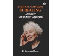 A Critical Analysis of Surfacing: A Novel by Margaret Atwood