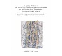 A Critical Analysis of the Interrelation Between Indigenous Livelihoods and Sustainable Forest Management - Integrating Gender Aspects: Case of the Sangha Trinational Conservation Area