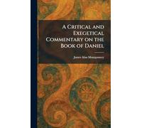 A Critical and Exegetical Commentary on the Book of Daniel