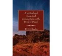 A Critical and Exegetical Commentary on the Book of Daniel Charles, R. H. (Auteur)