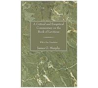 A Critical And Exegetical Commentary On The Book Of Leviticus