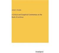 A Critical and Exegetical Commentary on the Book of Leviticus - James G. Murphy - BoD Third Party Titles - Livre en Anglais James G. MurphyJames G. Murphy (Auteur)