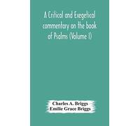 A Critical And Exegetical Commentary On The Book Of Psalms (Volume I)