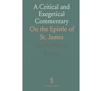 A Critical and Exegetical Commentary: On the Epistle of St. James