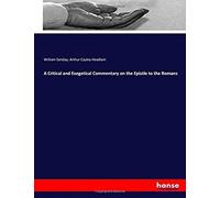 A Critical And Exegetical Commentary On The Epistle To The Romans