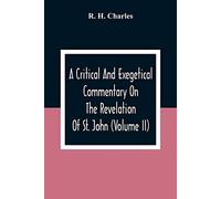 A Critical And Exegetical Commentary On The Revelation Of St. John (Volume Ii)