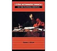 A Critical And Grammatical Commentary On The Pastoral Epistles
