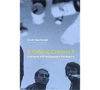 A Critical Cinema 5 Scott MacDonald (Auteur)