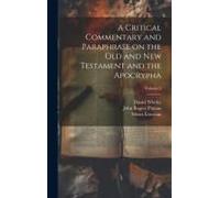 A Critical Commentary And Paraphrase On The Old And New Testament And The Apocrypha; Volume 2