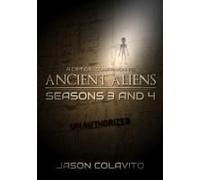 A Critical Companion To Ancient Aliens Seasons 3 And 4