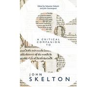 A Critical Companion to John Skelton