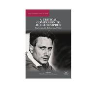 A Critical Companion To Jorge Semprún