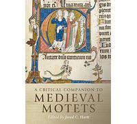 A Critical Companion to Medieval Motets