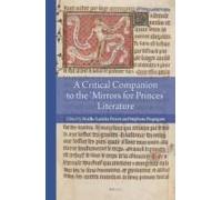A Critical Companion To The 'mirrors For Princes' Literature