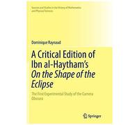 A Critical Edition Of Ibn Al-Haytham's On The Shape Of The Eclipse