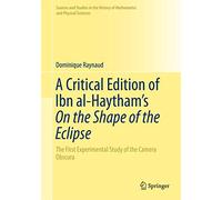 Ibn al-Haytham – Sur la forme de l'éclipse – Première étude expérimentale de la chambre noire