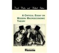 A Critical Essay on Modern Macroeconomic Theory Frank Hahn, Robert Solow (Auteur)