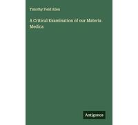 A Critical Examination of our Materia Medica