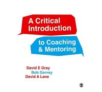 A Critical Introduction To Coaching And Mentoring