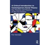 A Critical Introduction To Contemporary Social Theory