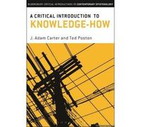 A Critical Introduction To Knowledge-How