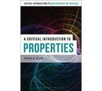A Critical Introduction to Properties (Bloomsbury Critical Introductions to Contemporary Metaphysics) - [Version Originale] Inconnu (Auteur)