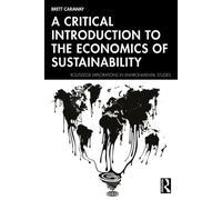A Critical Introduction to the Economics of Sustainability - Brett Caraway - Routledge - ebook (ePub) - Livre
