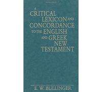 A Critical Lexicon and Concordance to the English and Greek New Testament