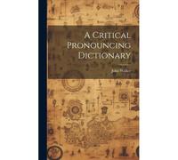 A Critical Pronouncing Dictionary