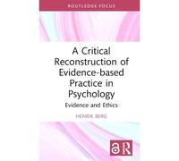 A Critical Reconstruction Of Evidence-Based Practice In Psychology