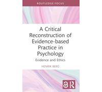 A Critical Reconstruction of Evidence-based Practice in Psychology: Evidence and Ethics