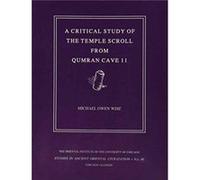 A Critical Study of the Temple Scroll from Qumran Cave 11 by M. O. Wise Michael O. Wise (Auteur)