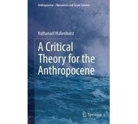 A Critical Theory For The Anthropocene
