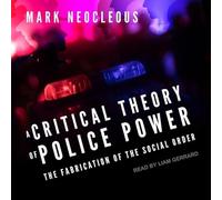 A Critical Theory of Police Power: The Fabrication of the Social Order