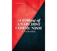 A Critique of Anarchist Communism: 45th Anniversary Edition