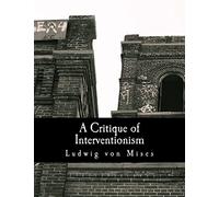 A Critique of Interventionism (Large Print Edition)