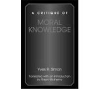 A Critique of Moral Knowledge Yves Ren-E Marie Simon (Auteur)