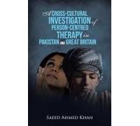 A Cross-Cultural Investigation Of Person-Centred Therapy In Pakistan And Great Britain