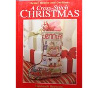 A Cross-Stitch Christmas: Handmade Heirlooms (Better Homes and Gardens)