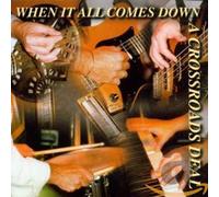A Crossroads Deal - When It All Comes Down [Import]
