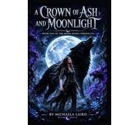 A Crown of Ash and Moonlight