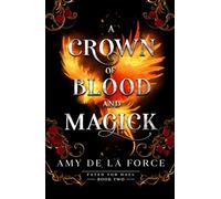 A Crown of Blood and Magick Follow up to the addictive slow-burn romantasy A KISS OF HAMMER AND FLAME - Amy de la Force - Canelo Romance - ebook (ePub) - Livre